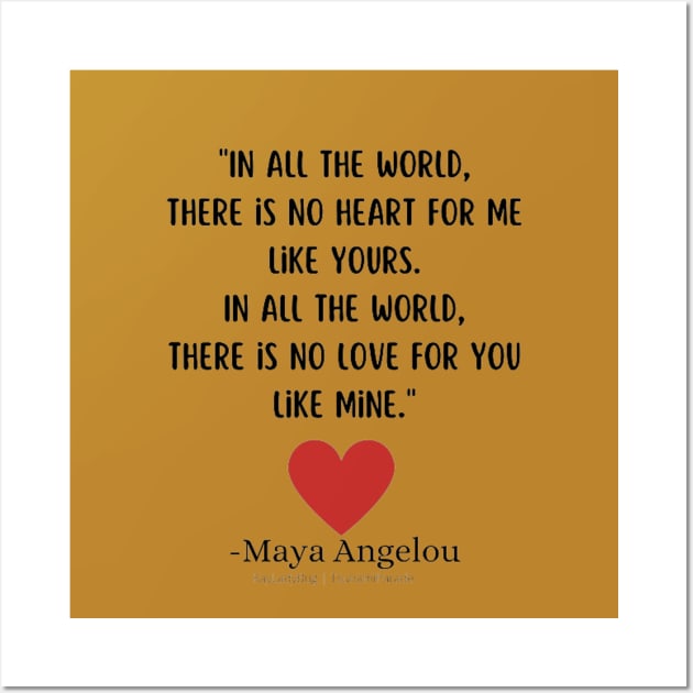 In All The World By Maya Angelou Wall Art by Tiny Monarch Designs JA